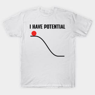 I Have Potential Energy T-Shirt